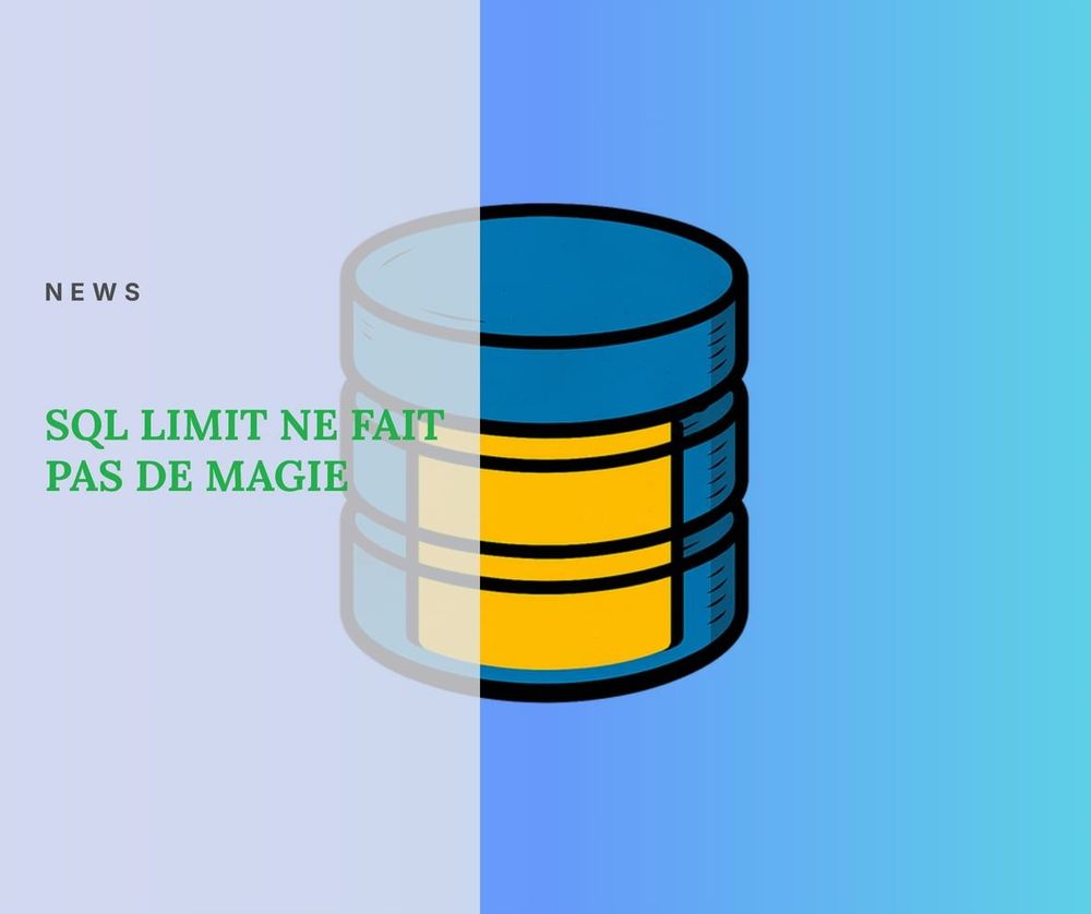 SQL: pourquoi LIMIT ne vous sauvera pas