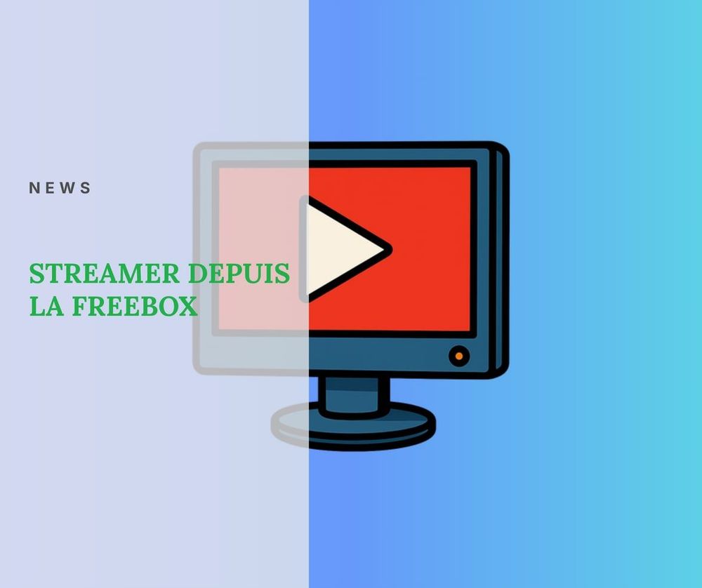 Streamer depuis une Freebox Ultra