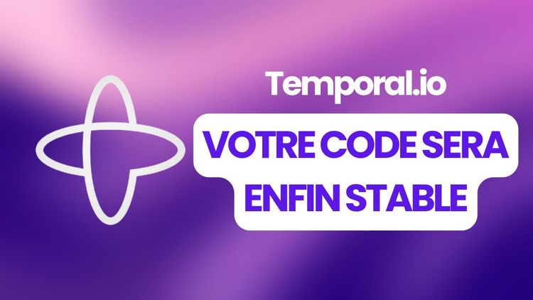  Temporal.io - Le business process devient simple