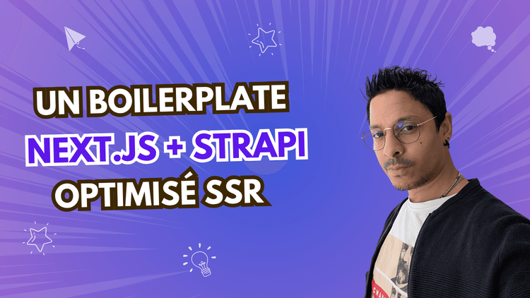 Boilerplate Next.js + Strapi optimisé SSR