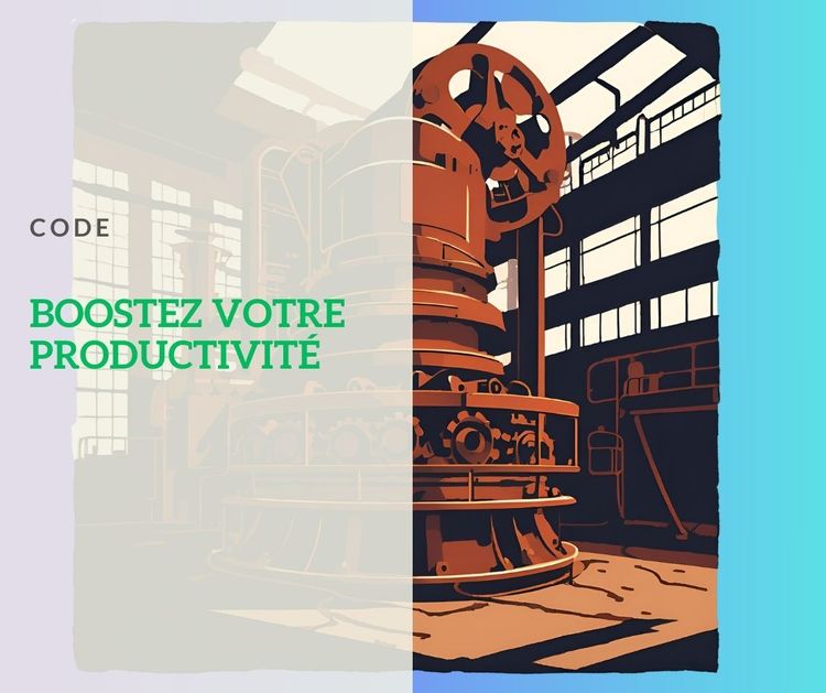 Boostez votre productivité