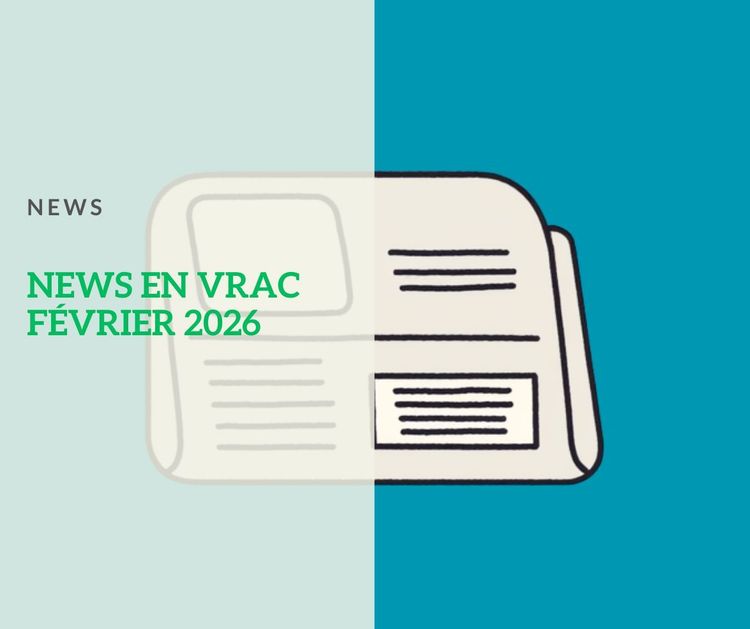 News en vrac de février 2026